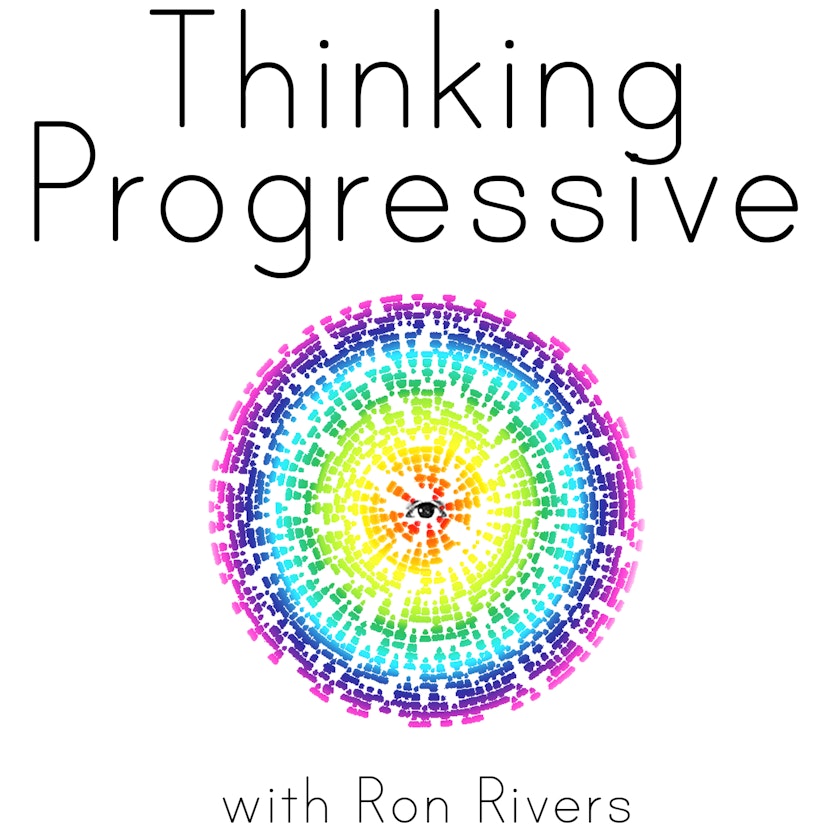 Thinking Progressive with Ron Rivers