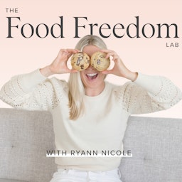 The Food Freedom Lab™ with Ryann Nicole