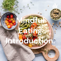 Mindful Eating Introduction.