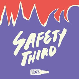 Safety Third