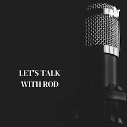 Let's talk with Rod