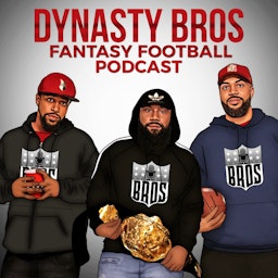 Dynasty Bros Fantasy Football Podcast