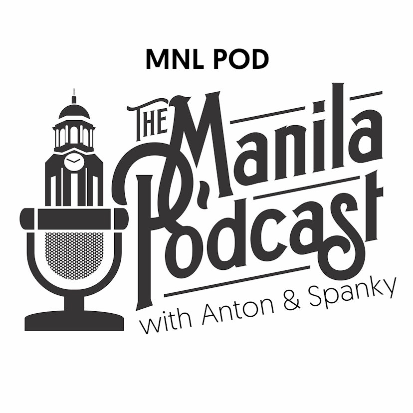 The Manila Podcast with Anton Diaz and Spanky Enriquez