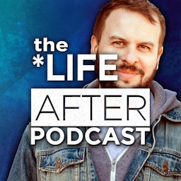 The Life After Podcast