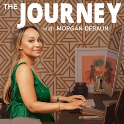 The Journey with Morgan DeBaun