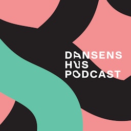 Dansens Hus Podcast