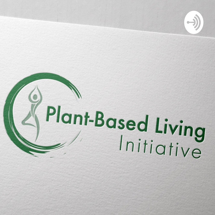 Plant-Based Living Initiative Podcast