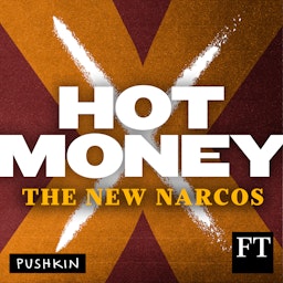 Hot Money: The New Narcos