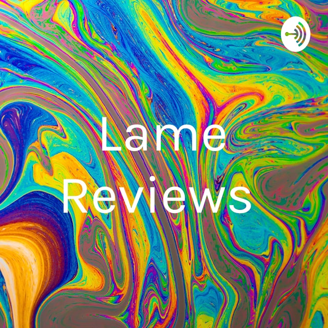 Lame Reviews