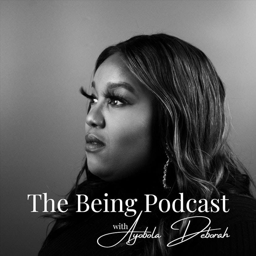 The Being Podcast with Ayobola Deborah
