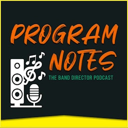 Program Notes: The Band Director Podcast