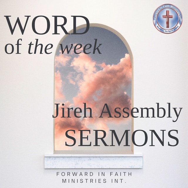 Word Of The Week- Jireh Assembly Forward In Faith
