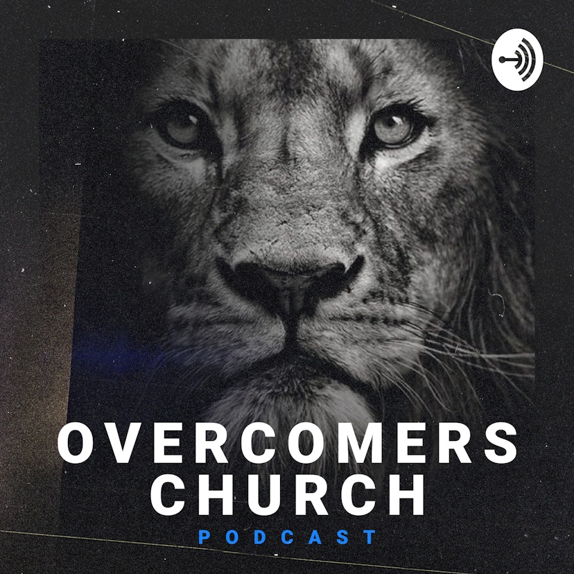 Overcomers Church Sermon Podcast