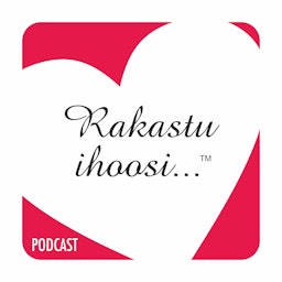 Rakastu Ihoosi...™ Podcast