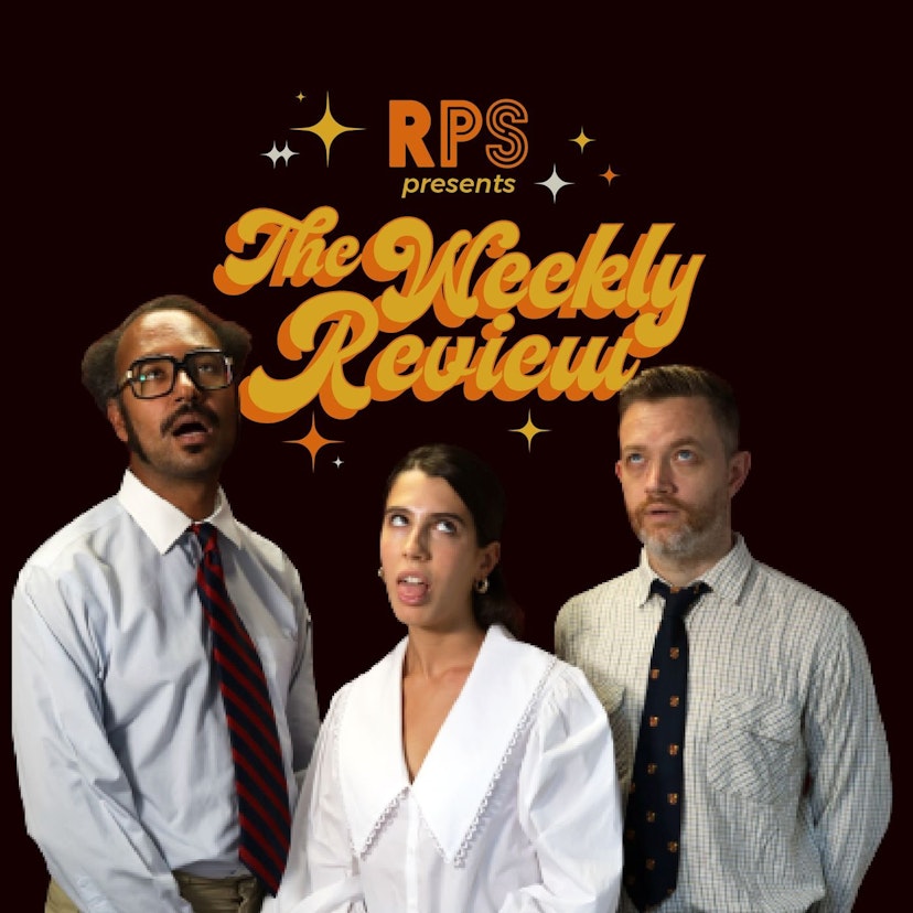 RPS Presents The Weekly Review