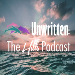 Unwritten: The Hills Podcast