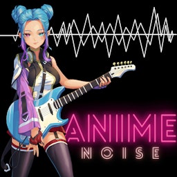 Anime Noise