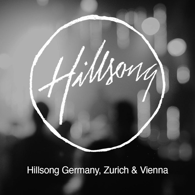 Hillsong Church Germany, Zurich, Vienna