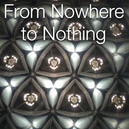 From Nowhere to Nothing