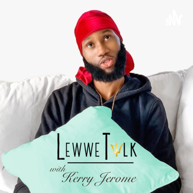 LewweTalk with Kerry Jerome Podcast