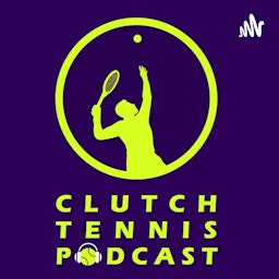 Clutch Tennis Podcast