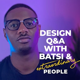 Design Q&A with Batsi and Extraordinary People