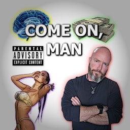 "Come On, Man" Podcast