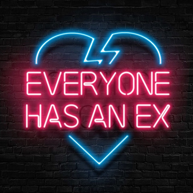 Everyone Has An Ex
