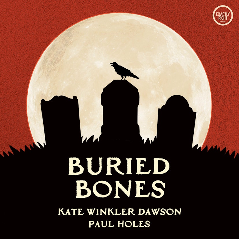 Buried Bones - a historical true crime podcast with Kate Winkler Dawson and Paul Holes