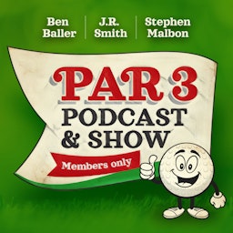 Par 3 Podcast with J.R. Smith, Ben Baller & Stephen Malbon