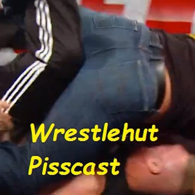 Wrestlehut Pisscast