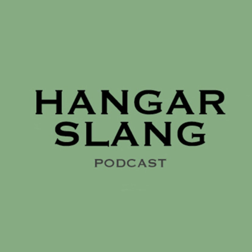Hangar Slang Podcast