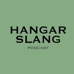 Hangar Slang Podcast