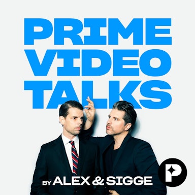 Prime Video Talks by Alex & Sigge-image}