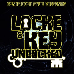 Locke & Key: Unlocked