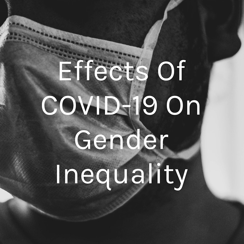 Effects Of COVID-19 On Gender Inequality