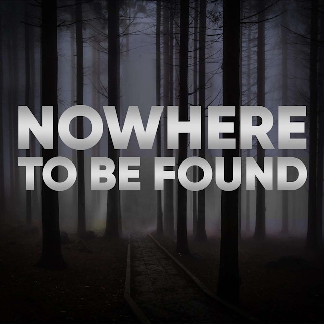 Nowhere to be Found