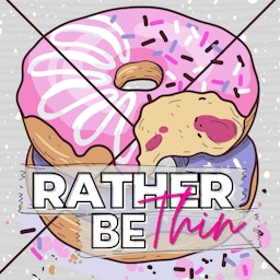 Rather Be Thin: Sick of being fat, addicted to food, want to lose weight & keep it off
