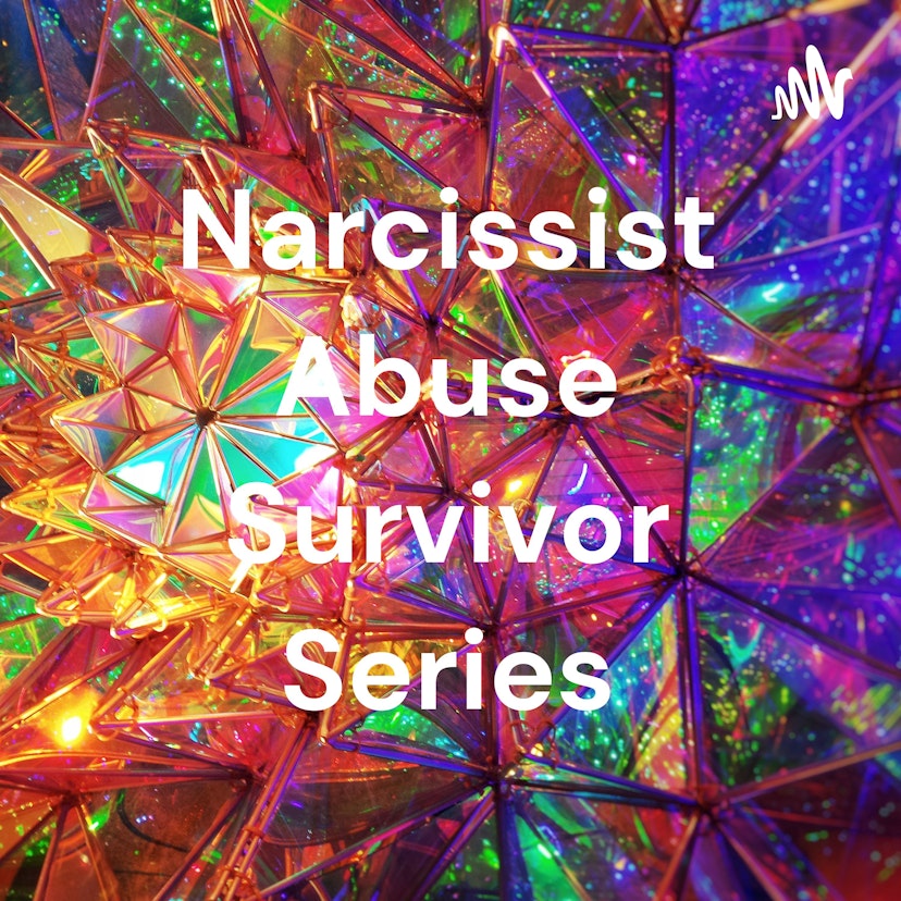Narcissist Abuse Survivor Series