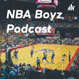 NBA Boyz Podcast