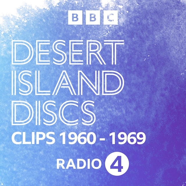 Desert Island Discs: Fragment Archive 1960-1969