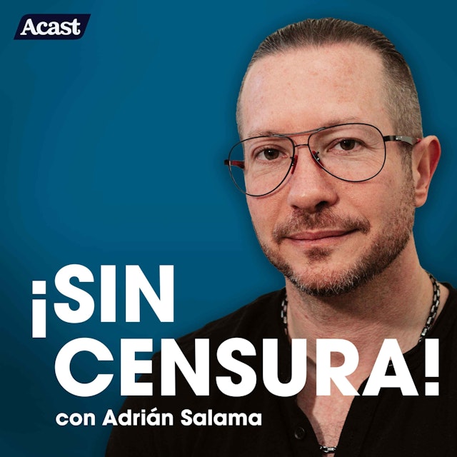 Adrián Salama ¡Sin Censura!