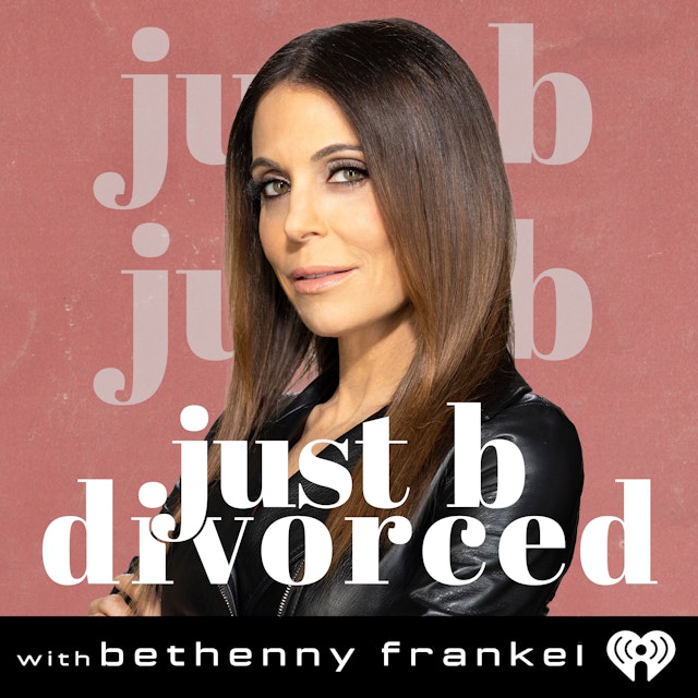 Just B Divorced with Bethenny Frankel