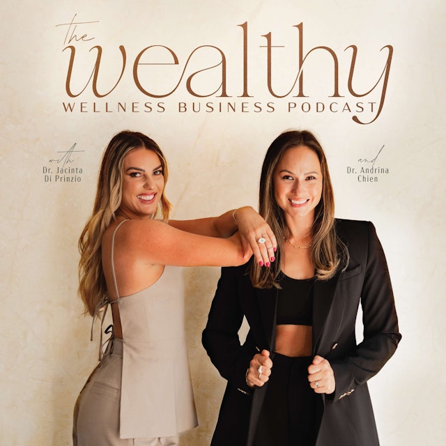 The Wealthy Wellness Business Podcast