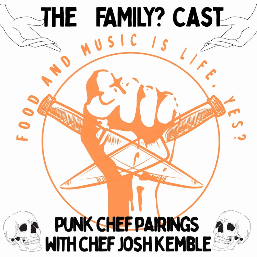 The FAMILY? Cast: Food And Music Is Life Yes? with Chef Josh K