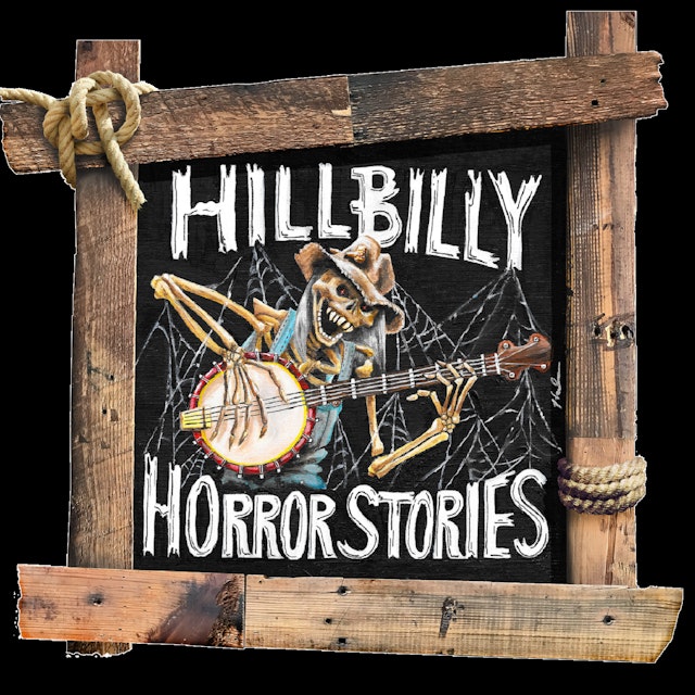 Hillbilly Horror Stories Paranormal Podcast