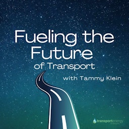 Fueling the Future of Transport Podcast