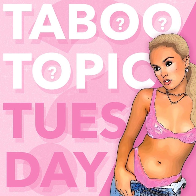 Taboo Topic Tuesday