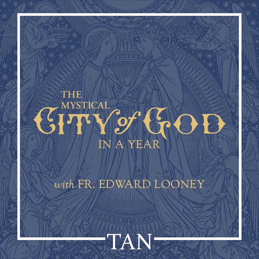 The Mystical City of God in a Year with Fr. Edward Looney