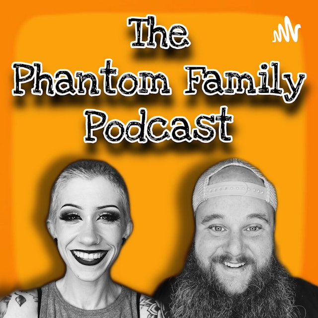 The Phantom Family Podcast